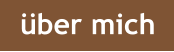 über mich